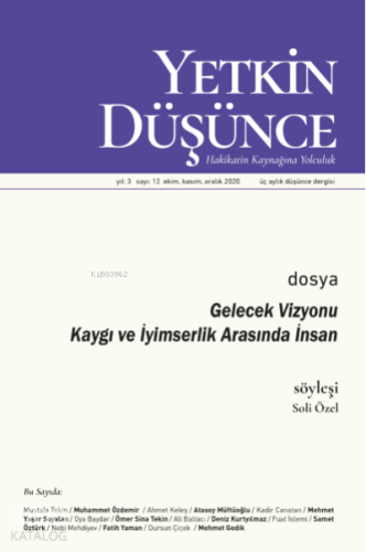 Yetkin Düşünce Sayı 12 - Gelecek Vizyonu Kaygı ve İyimserlik Arasında 