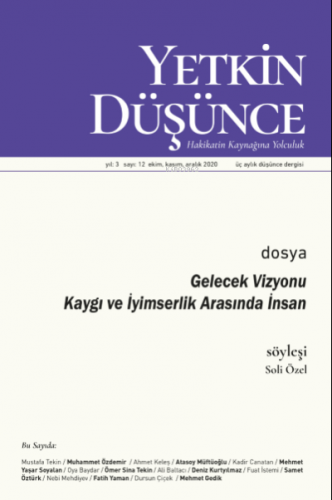 Yetkin Düşünce Sayı 12 - Gelecek Vizyonu Kaygı ve İyimserlik Arasında 