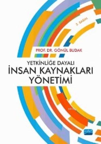 Yetkinliğe Dayalı İnsan Kaynakları Yönetimi | Gönül Budak | Nobel Yayı