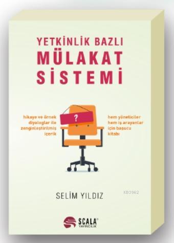 Yetkinlik Bazlı Mülakat Sistemi | Selim Yıldız | Scala Yayıncılık