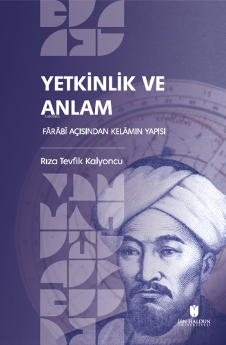 Yetkinlik ve Anlam;Fârâbî Açısından Kelâmın Yapısı | Rıza Tevfik Kalyo