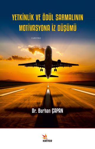 Yetkinlik ve Ödül Sarmalının Motivasyona İz Düşümü | Burhan Çapan | Kr