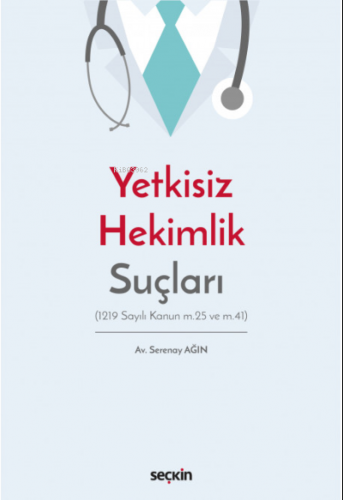 Yetkisiz Hekimlik Suçları | | Seçkin Yayıncılık