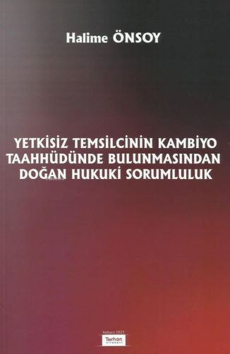 Yetkisiz Temsilcinin Kambiyo Taahhüdünde Bulunmasından Doğan Hukuki So