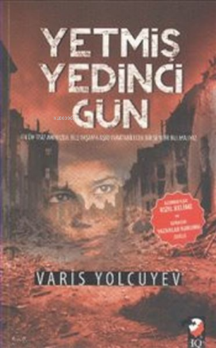 Yetmiş Yedinci Gün | Varis Yolcuyev | IQ Kültür Sanat Yayıncılık