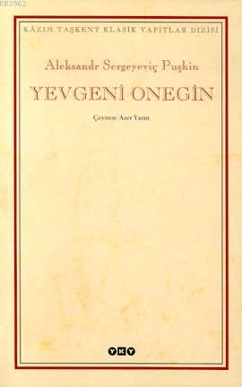 Yevgeni Onegin | Aleksandr Sergeyeviç Puşkin | Yapı Kredi Yayınları ( 