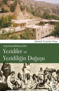 Yezidiler ve Yezidiliğin Doğuşu | Ahmed Teymûr Paşa | Ataç Yayınları