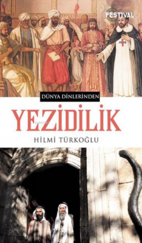 Yezidilik Dünya Dinlerinden | Hilmi Türkoğlu | Festival Yayıncılık