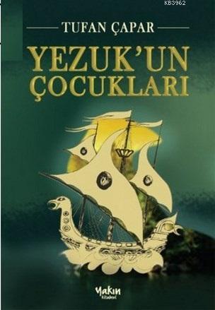 Yezuk'un Çocukları | Tufan Çapar | Yakın Kitabevi Yayınları