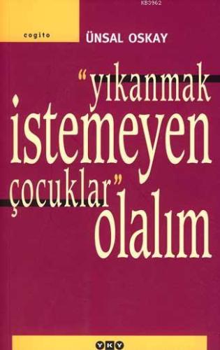 "Yıkanmak İstemeyen Çocuk"lar Olalım | Ünsal Oskay | Yapı Kredi Yayınl