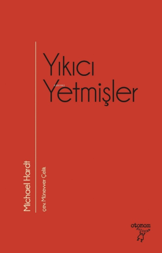 Yıkıcı Yetmişler | Michael Hardt | Otonom Yayıncılık