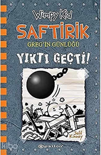 Yıktı Geçti! - Saftirik Greg'in Günlüğü 14 | Jeff Kinney | Epsilon Yay