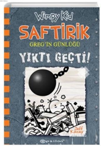 Yıktı Geçti! - Saftirik Greg'in Günlüğü 14 | Jeff Kinney | Epsilon Yay