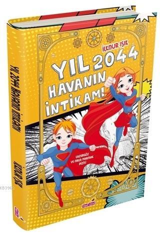 Yıl 2044 Havanın İntikamı | İlknur Işık | Hepsi Çocuk Yayınevi