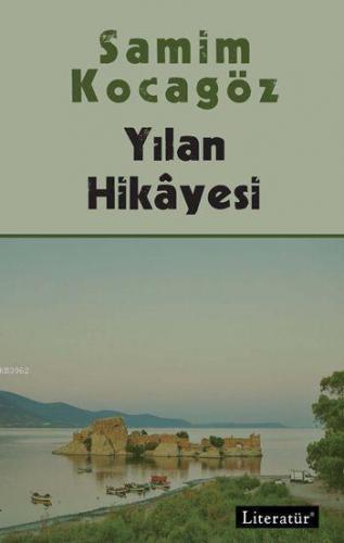 Yılan Hikâyesi | Samim Kocagöz | Literatür Yayıncılık Dağıtım