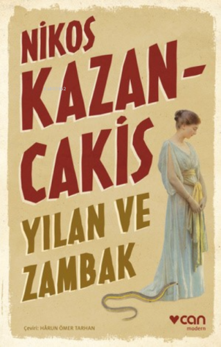 Yılan ve Zambak | Nikos Kazancakis | Can Yayınları