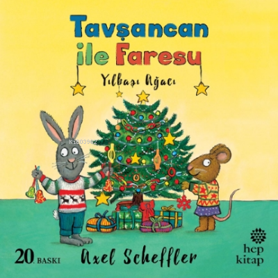 Yılbaşı Ağacı - Tavşancan ile Faresu | Axel Scheffler | Hep Kitap