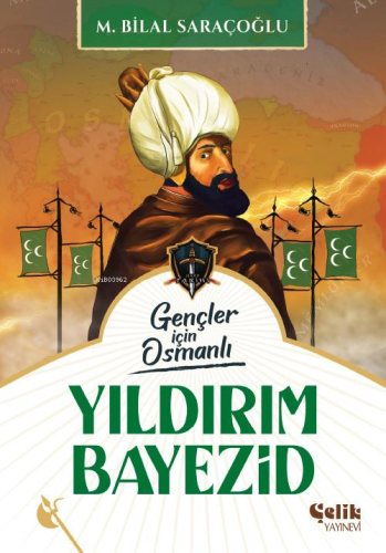 Yıldırım Bayezid;Harp Tarihi Gençler İçin Osmanlı | M. Bilal Saraçoğlu