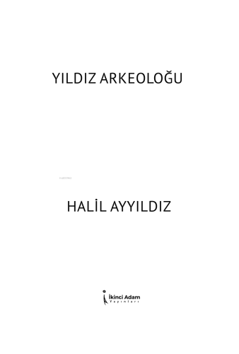 Yıldız Arkeoloğu | Halil Ayyıldız | İkinci Adam Yayınları