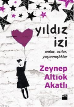 Yıldız İzi; Anılar, Acılar, Yaşanmışlıklar | Zeynep Altıok Akatlı | Do