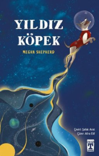 Yıldız Köpek | Megan Shepherd | İlk Genç Timaş Yayınları