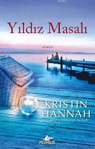 Yıldız Masalı | Kristin Hannah | Pegasus Yayıncılık