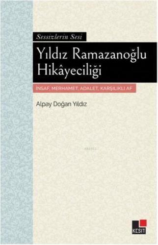 Yıldız Ramazoğlu Hikayeciliği; Sessizliğin Sesi | Alpay Doğan Yıldız |