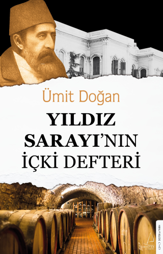 Yıldız Sarayı'nın İçki Defteri | Ümit Doğan | Destek Yayınları