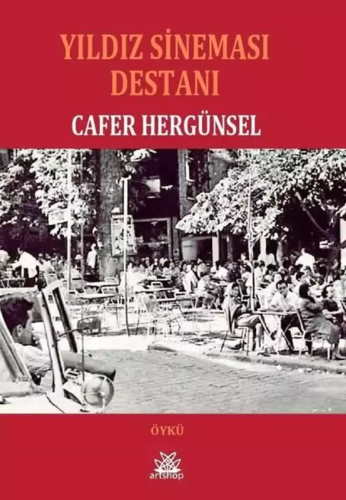 Yıldız Sineması Destanı | Cafer Hergünsel | Artshop Yayıncılık