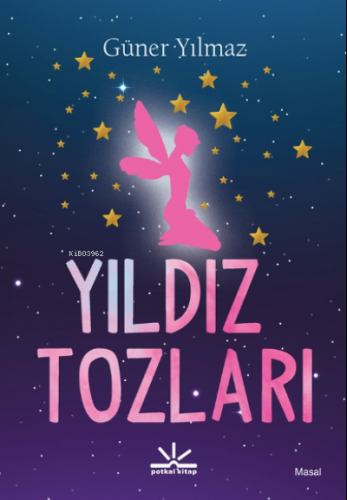 Yıldız Tozları | Güner Yılmaz | Potkal Kitap Yayınları