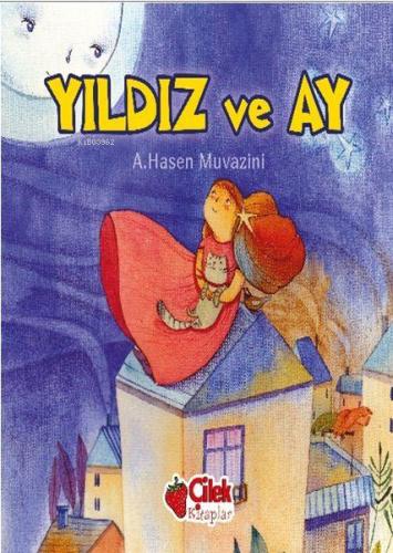 Yıldız ve Ay | A. Hasen Muvazini | Çilek Yayınları