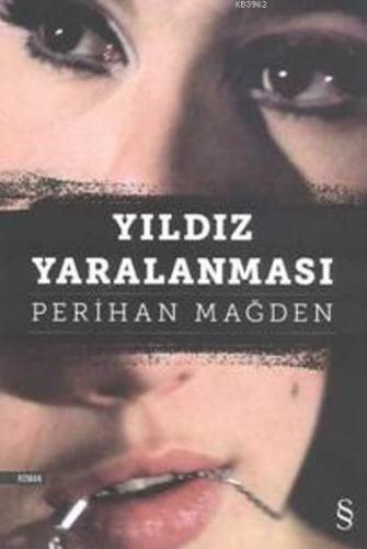 Yıldız Yaralanması | Perihan Mağden | Everest Yayınları