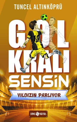 Yıldızın Parlıyor - Gol Kralı Sensin | Tuncel Altınköprü | Genç Hayat