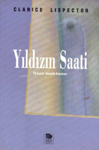 Yıldızın Saati | Clarice Lispector | İmge Kitabevi Yayınları