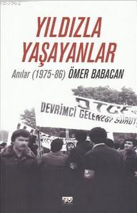 Yıldızla Yaşayanlar; Anılar 1975-86 | Ömer Babacan | Su Yayınevi