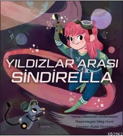 Yıldızlar Arası Sindirella | Deborah Underwood | Güldünya Yayınları