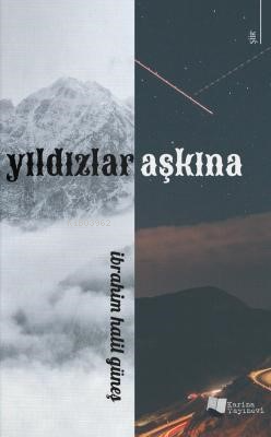 Yıldızlar Aşkına | İbrahim Halil Güneş | Karina Kitap