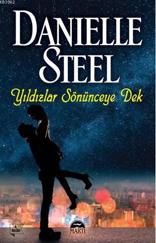 Yıldızlar Sönünceye Dek | Danielle Steel | Martı Yayınları