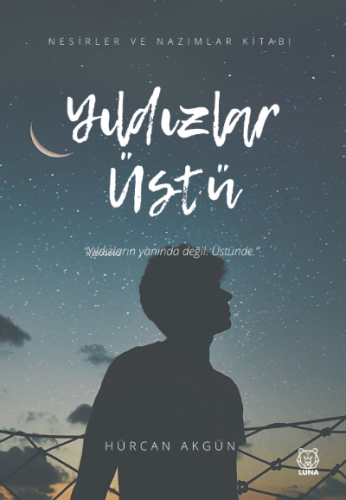 Yıldızlar Üstü | Hürcan Akgün | Luna Yayınları