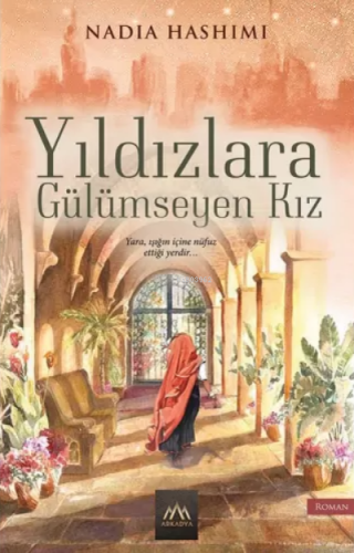 Yıldızlara Gülümseyen Kız | Nadia Hashimi | Arkadya Yayınları