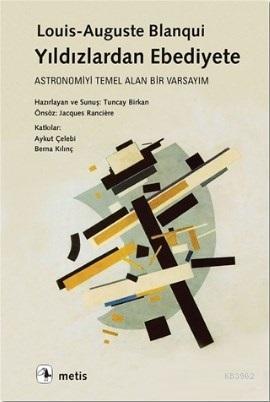 Yıldızlardan Ebediyete; Astronomiyi Temel Alan Bir Varsayım | Louis-Au