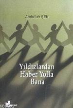 Yıldızlardan Haber Yolla Bana | Abdullah Şen | Çınar Yayınları