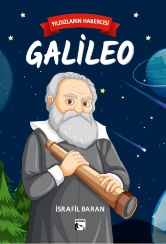 Yıldızların Habercisi Galileo | İsrafil Baran | Alaska Yayınevi