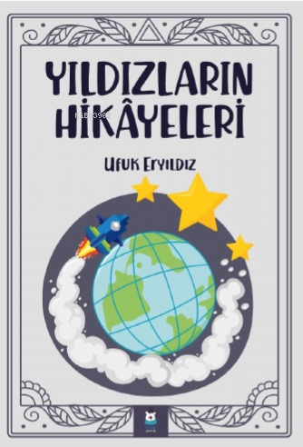 Yıldızların Hikâyeleri | Ufuk Eryıldız | Luna Yayınları