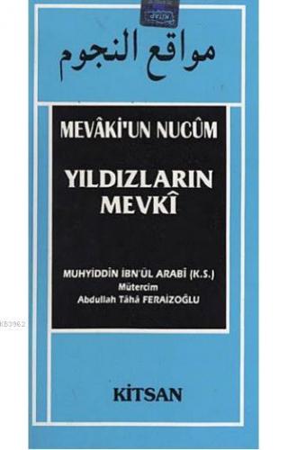 Yıldızların Mevki; Mevaki'un Nucum | Muhyiddin İbn Arabi | Kitsan Yayı