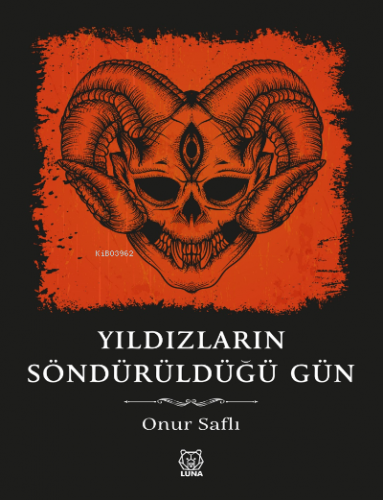 Yıldızların Söndürüldüğü Gün | Onur Saflı | Luna Yayınları