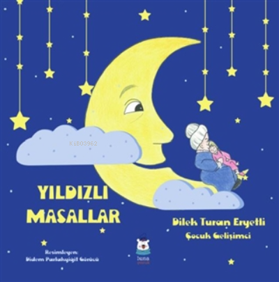 Yıldızlı Masallar | Dilek Turan Eryetli | Luna Yayınları