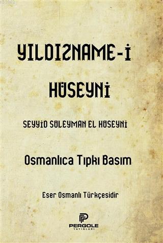 Yıldızname-i Hüseyni | Seyyid Süleyman El-Hüseyni | Pergole Yayınları