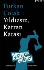 Yıldızsız, Katran Karası | Furkan Çolak | Raskol´un Baltası