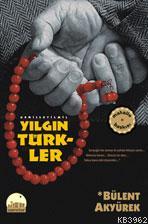 Yılgın Türkler | Bülent Akyürek | Kent Kitap